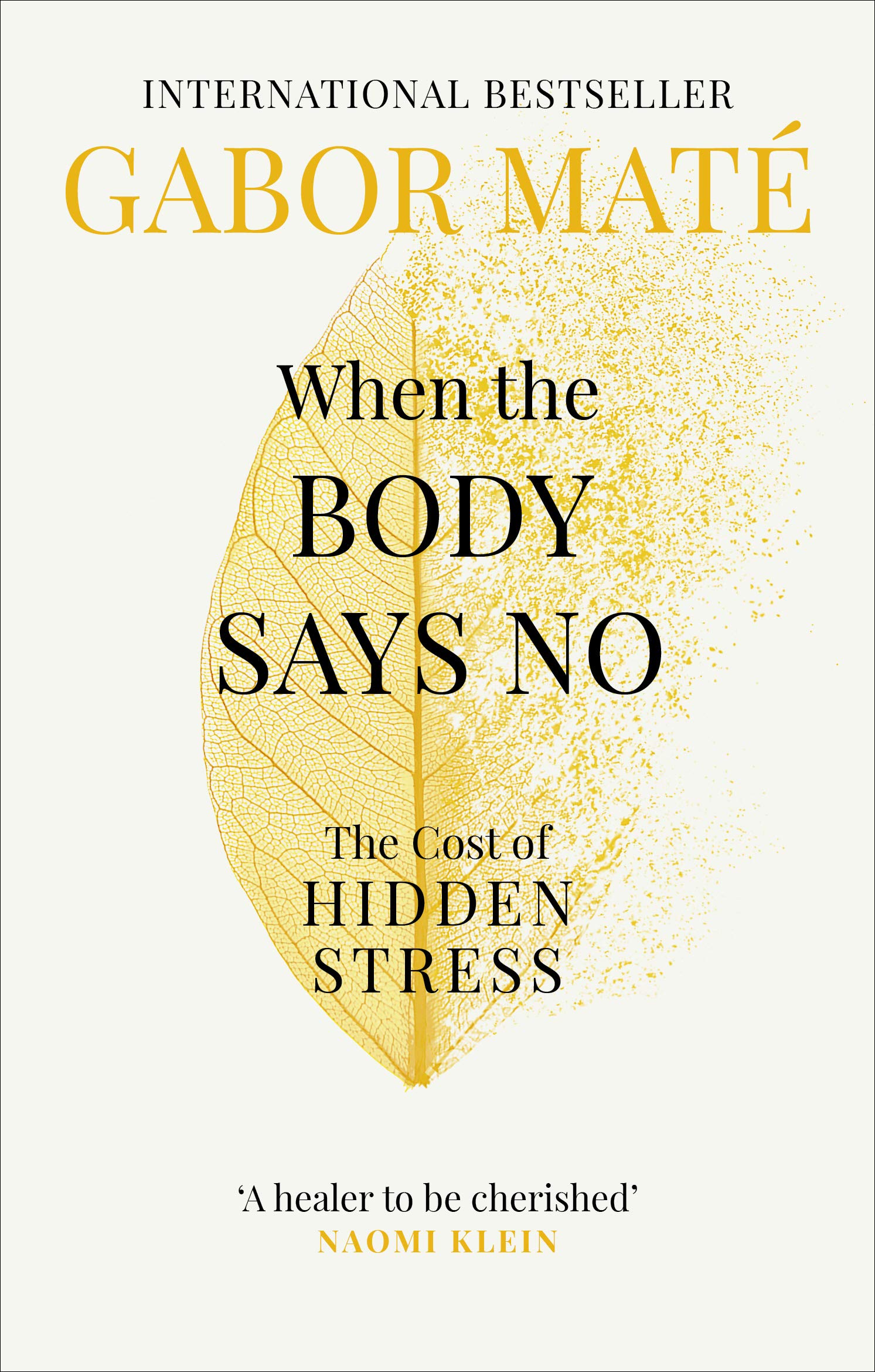 When the Body Says No: The Cost of Hidden Stress : Maté, Gabor